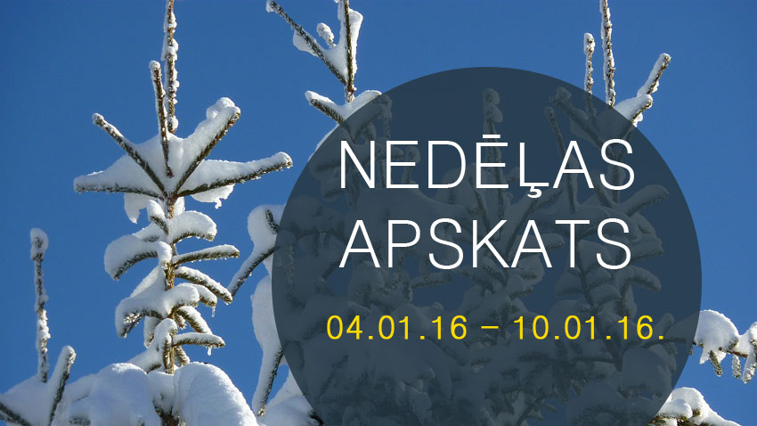 Nedēļas apskats: 4. - 10. janvāris