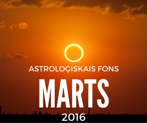 Astroloģiskais fons 2016. gada martam