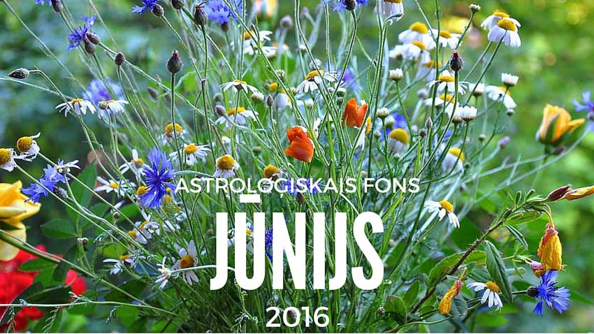 Astroloģiskais fons 2016. gada jūnijam