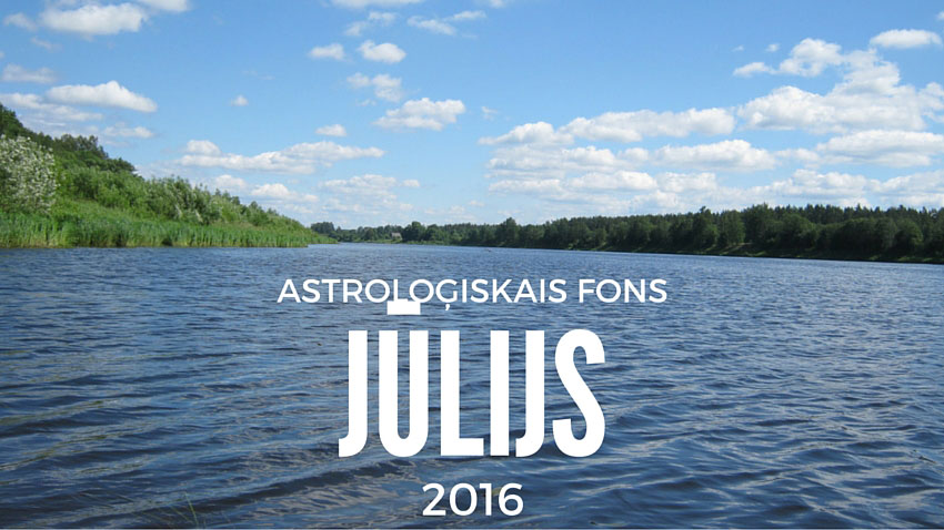 Astroloģiskais fons 2016. gada jūlijam