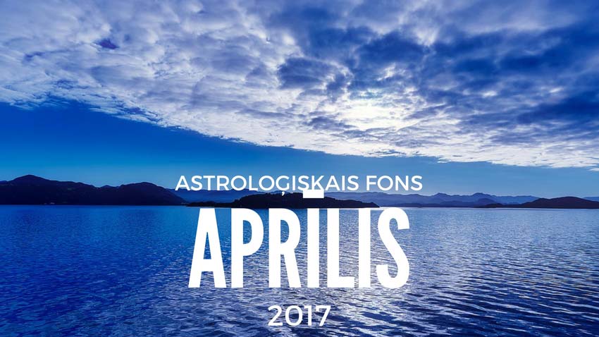 Astroloģiskais fons 2017. gada aprīlim