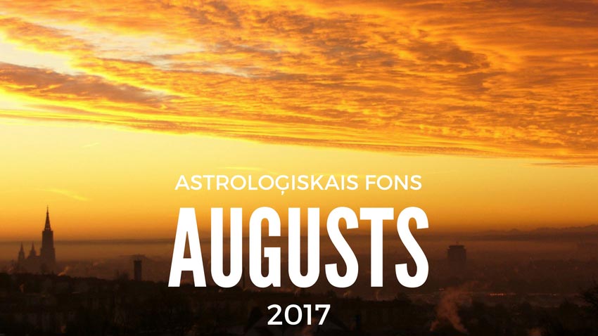 Astroloģiskais fons 2017. gada augustam