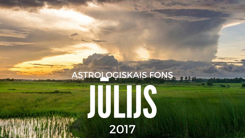 Astroloģiskais fons 2017. gada jūlijam