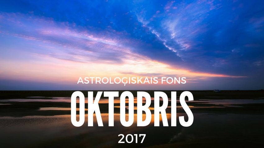Astroloģiskais fons 2017. gada oktobrim