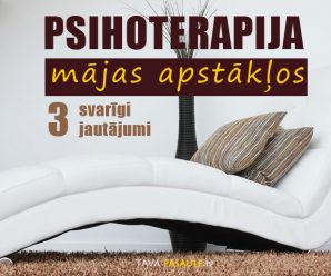 3 jautājumi dzīves sakārtošanai. Iesaka psihoterapeits