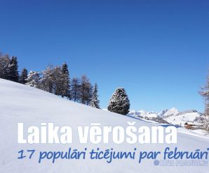 Laika vērošana. 17 populāri ticējumi par februāri