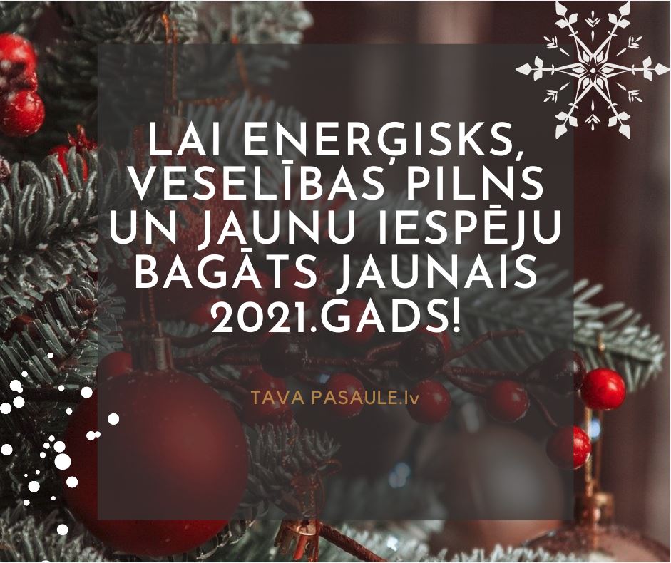 Priecīgus Ziemassvētkus, laimīgu un panākumiem bagātu 2021. gadu!